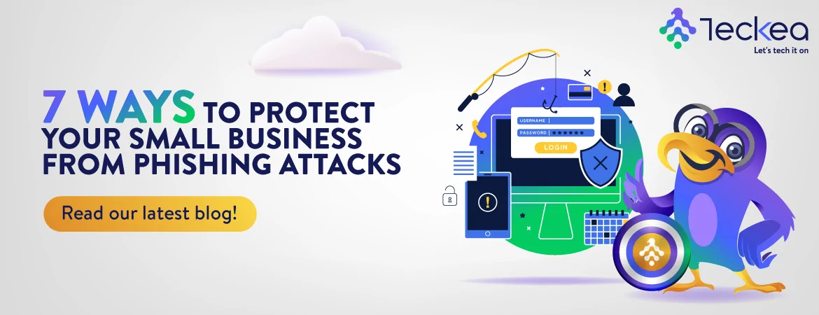 7 Ways to Protect Your Small Business from Phishing Attacks